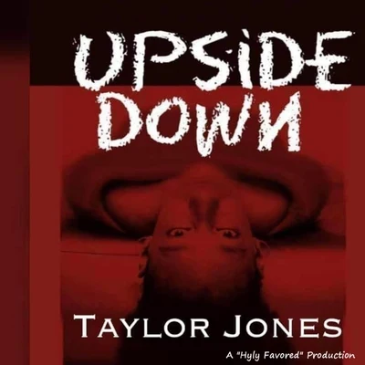 Upside Down 专辑 Taylor Jones