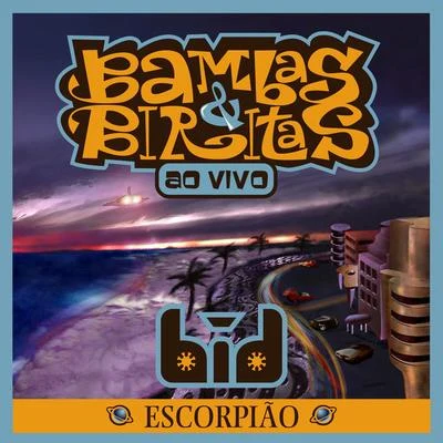 Bambas & Biritas: Escorpião - Ao Vivo 专辑 Dada Yute/BiD/BNegão