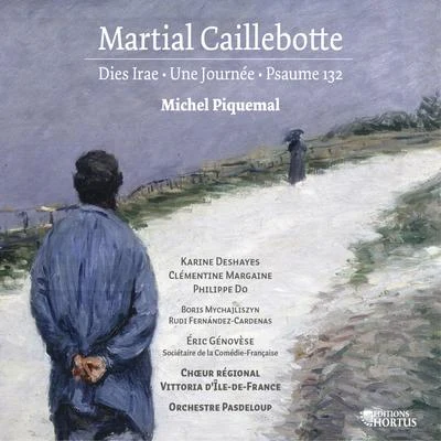 Caillebotte: Dies irae, Une journée & Psaume 132 專輯 Camerata de Bourgogne/Dominique Monnin/Claude Stochl/Michel Piquemal/Patrick Vilaire