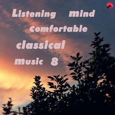 Listening mind comfortable classical music 8 专辑 Relax classic