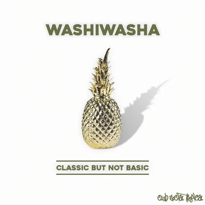 Classic But Not Basic 專輯 Washiwasha