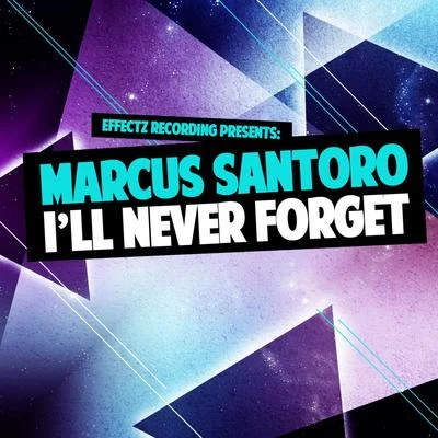 Ill Never Forget 專輯 Marcus Santoro