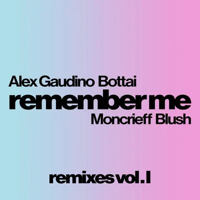 Remember Me (Remixes Vol. I) 专辑 Bottai