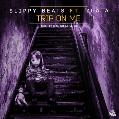 Slippy BeatsJay Frog Trip On Me (Scotty x CJ Stone Remix)