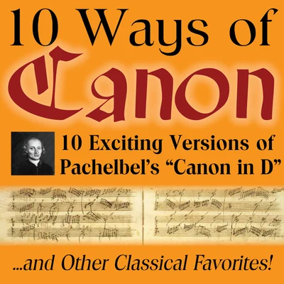 10 Ways of Canon in D by Johann Pachelbel 專輯 Johann Pachelbel