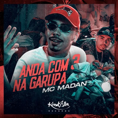 Anda Com 3 Na Garupa 专辑 Dj R7/MC Madan