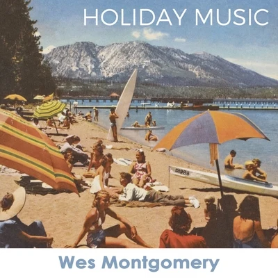 Holiday Music 專輯 The Montgomery Brothers/Wes Montgomery