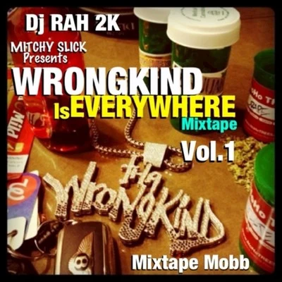 DJ Rah2k Presents Wrongkind Is Everywhere, Vol. 1 专辑 Ryan Anthony/Mitchy Slick