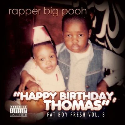 Fat Boy Fresh Vol. 3: Happy Birthday, Thomas 專輯 Chaundon/Rapper Big Pooh