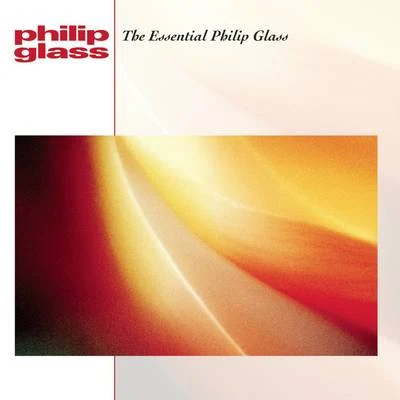 The Essential Philip Glass 專輯 Philip Glass