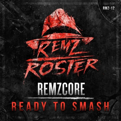 Ready To Smash 专辑 Remzcore