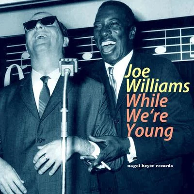 While Were Young 專輯 Joe Williams