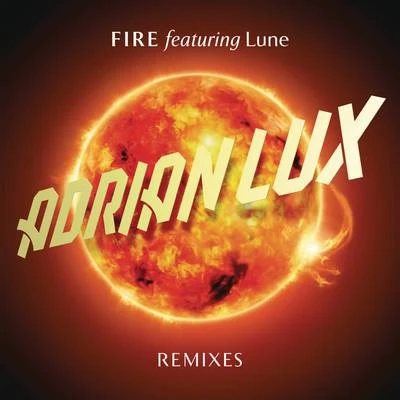 Adrian Lux Fire (Remixes)