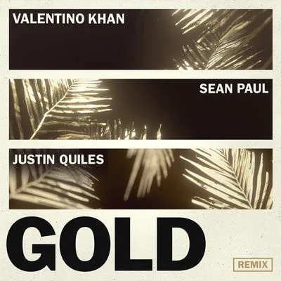 Gold (Justin Quiles Remix) 專輯 Valentino Khan/Ship Wrek