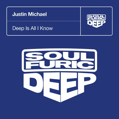 Deep Is All I Know 專輯 Justin Michael/Stereo Mutants/DJ MFR/Monte la Rue/Southpaw