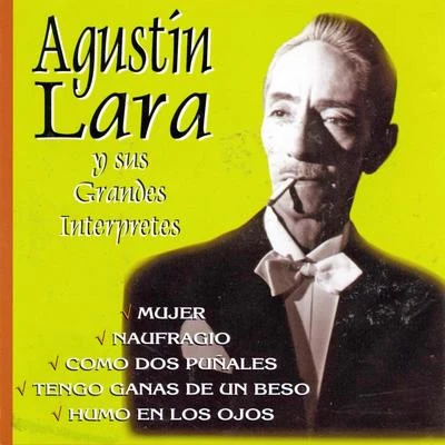 Agustín Lara y sus Grandes Intérpretes 专辑 Agustin Lara