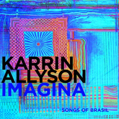 Imagina: Songs Of Brasil 专辑 Karrin Allyson