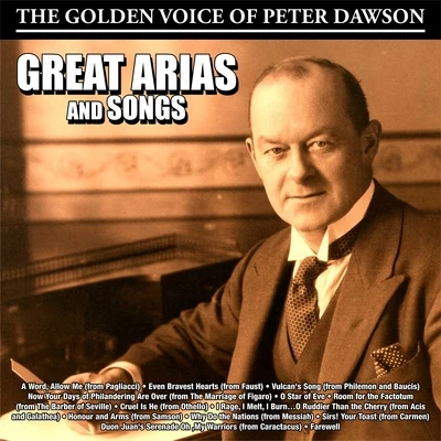 Peter Dawson The Golden Voice of Peter Dawson : Great Arias and Songs