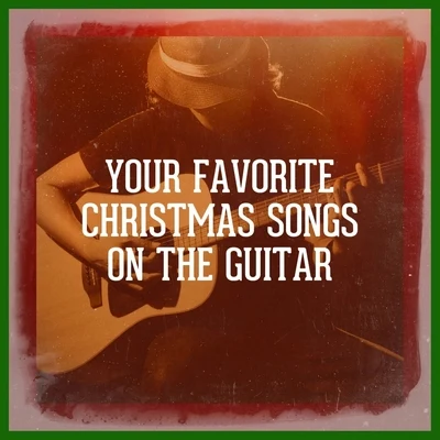 Your Favorite Christmas Songs on the Guitar 专辑 Guitar Chill Out