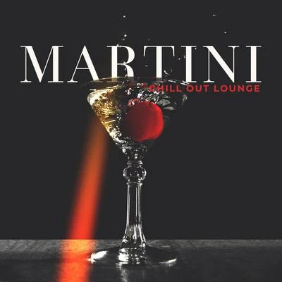 Martini Chill Out Lounge (Best Chill House Beats) 專輯 Ibiza Lounge/Chillout Music Masters/Electro Lounge All Stars