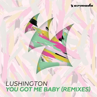 LushingtonMiura KeysRaphaella You Got Me Baby (Remixes)