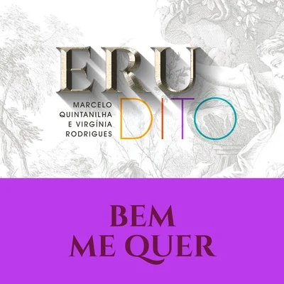 Bem Me Quer (Erudito) 专辑 Rodrigo Amarante/Atílio Marciglia/Christianne Neves/Biroska/Pedro Sá