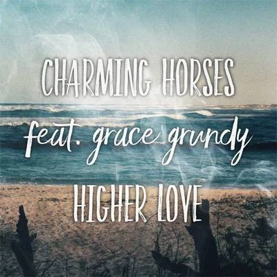 Higher Love (Acoustic Mix) 專輯 Charming Horses/LIZOT