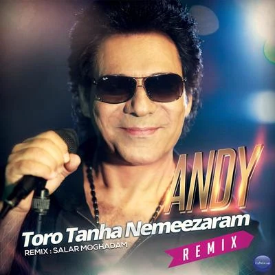 Toro Tanha Nemeezaram (Salar Moghadam Remix) 专辑 Andy/Klaus