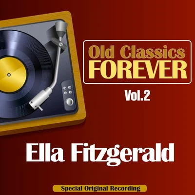 Old Classics Forever, Vol. 2 (Special Original Recording) 專輯 Ella Fitzgerald/Nelson Riddle