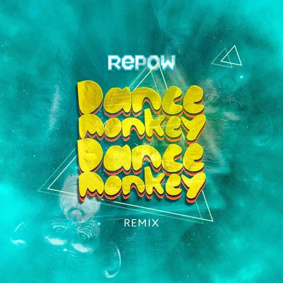 Dance Monkey (Remix) 专辑 CLOCKTAPE/Tom Kray/Repow