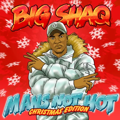 Big Shaq Mans Not Hot (Christmas Edition)