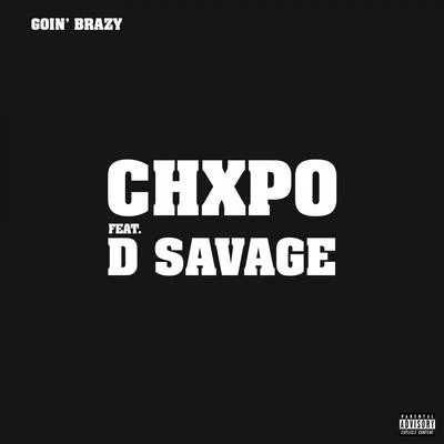 Goin Brazy 專輯 mahippy/CHXPO/Bigface Flex