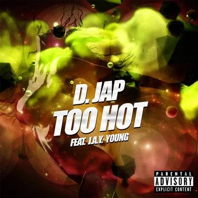 Too Hot (feat. J.A.Y. Young) 專輯 J.a.y. Young/randi/Ill Ran