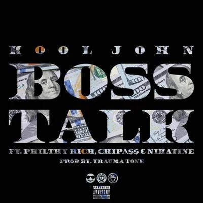 Boss Talk (feat. Philthy Rich, Chipa$$ & Nikatine Da King) - Single 专辑 Kalin and Myles/Kool John