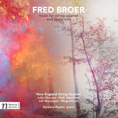 Broer: Music for String Quartet & Piano Solo 專輯 Julia Okruska/Rafael Ramirez/Javier caballero/Rane Moore/Molly McCaffrey