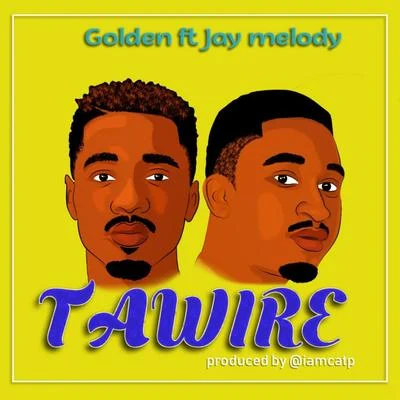 Tawire Feat Jay Melody 专辑 goldEN