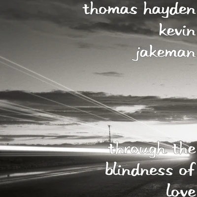 Through the Blindness of Love 專輯 Kevin Jakeman