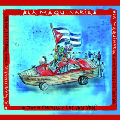 La Maquinaria (Remasterizado) 專輯 Los Van Van