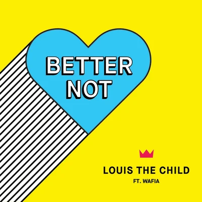 Better Not 專輯 Louis The Child