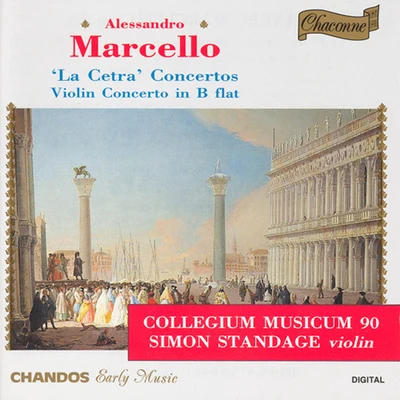 MARCELLO, A.: Cetra di Eterio Stinfalico (La)Violin Concerto in B-Flat Major 专辑 Collegium Musicum 90/Micaela Comberti/Simon Standage/Rachel Brown/Jane Coe