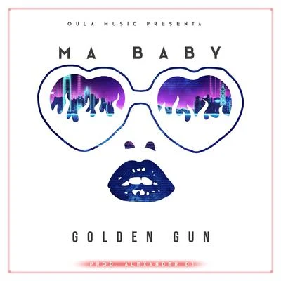 Ma Baby 专辑 Alexander Dj/Golden Gun/Shako El Sh/Dani Y Magneto/Pipe Erre