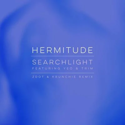 Searchlight (Zdot & Krunchie Remix) 專輯 Hermitude/Daniel Bedingfield