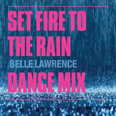 Set Fire To The Rain (Dance Mixes) 专辑 Almighty