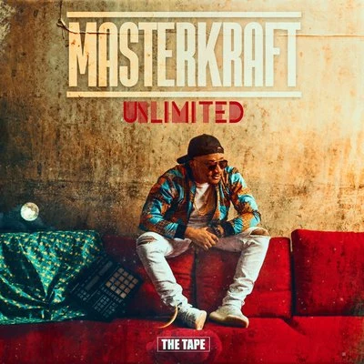 Unlimited (The Tape) 專輯 Masterkraft