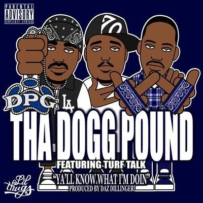 Ya&#x27;ll Know What I&#x27;m Doin - Single 专辑 Tha Dogg Pound