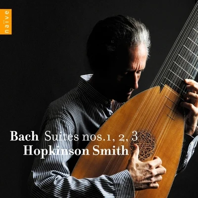 Bach: Suites n° 1, 2 & 3 - Volume I 专辑 Hopkinson Smith