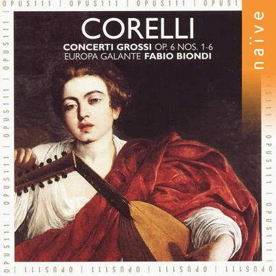 Corelli: Concerti Grossi, Op. 6, Nos. 1 - 6 专辑 Fabia Biondi