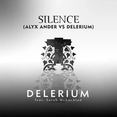 Delerium Silence [Alyx Ander vs. Delerium]