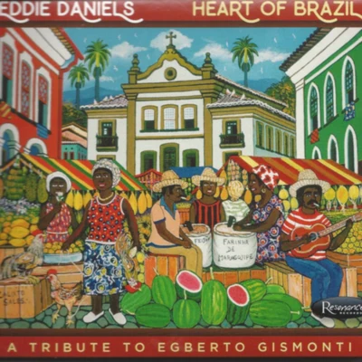 Heart of Brazil 专辑 Eddie Daniels/FriiStyle Gahspol