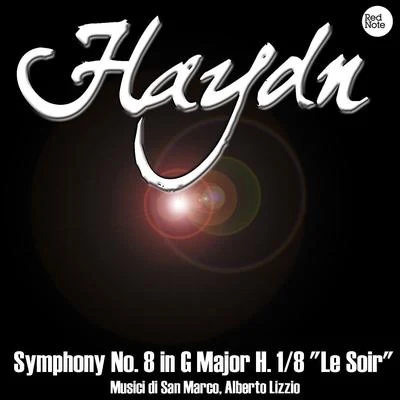 Haydn: Symphony No. 8 in G Major H. 18 "Le Soir" 专辑 Musici di San Marco/Christiane Jaccottet/Alberto Tozzi/Francesco Macci/Otto Winter